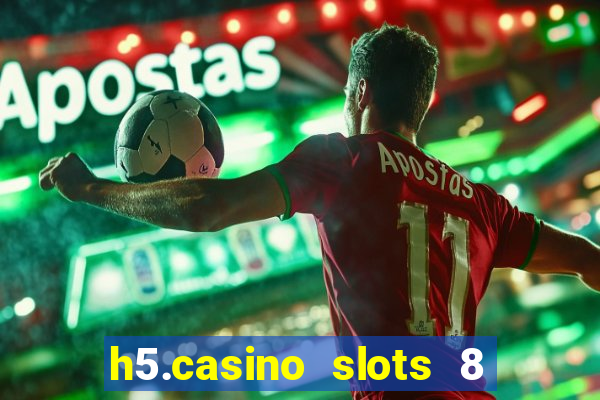 h5.casino slots 8 paga mesmo